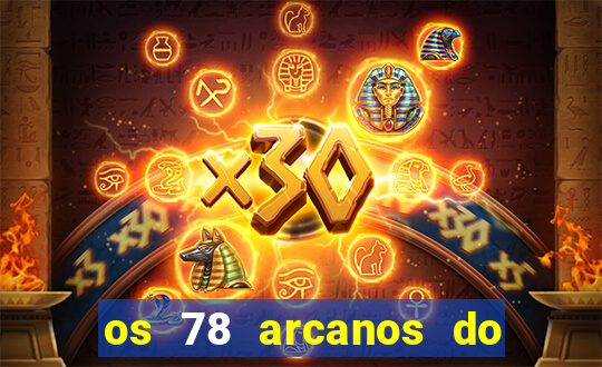 os 78 arcanos do tarot e seus significados pdf